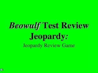 Beowulf Test Review Jeopardy :