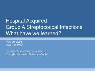 Hospital Acquired Group A Streptococcal Infections What have we learned?