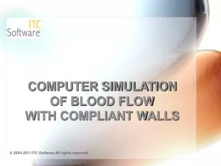 COMPUTER SIMULATION OF BLOOD FLOW WITH COMPLIANT WALLS