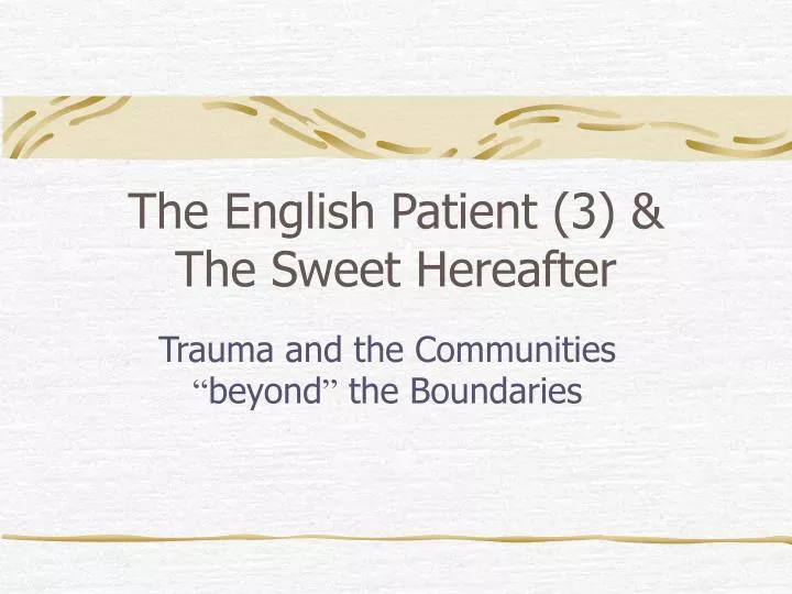 the english patient 3 the sweet hereafter
