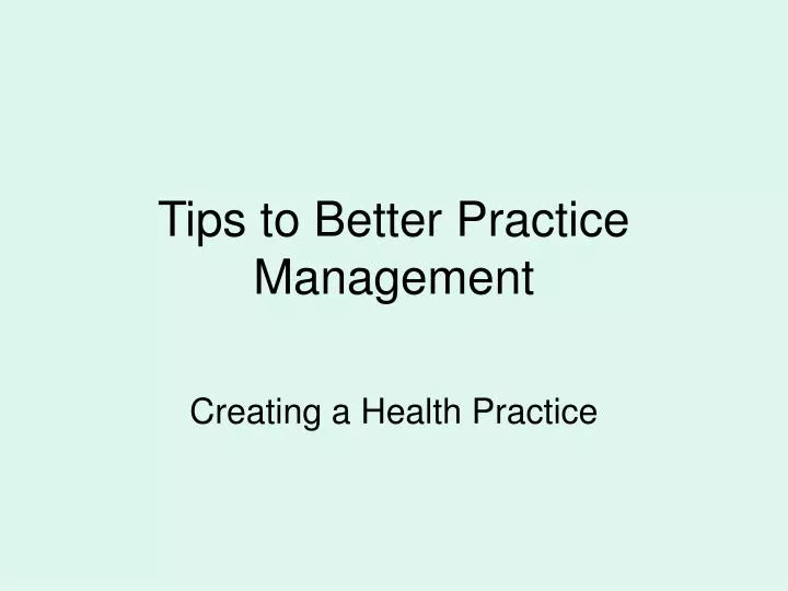 tips to better practice management