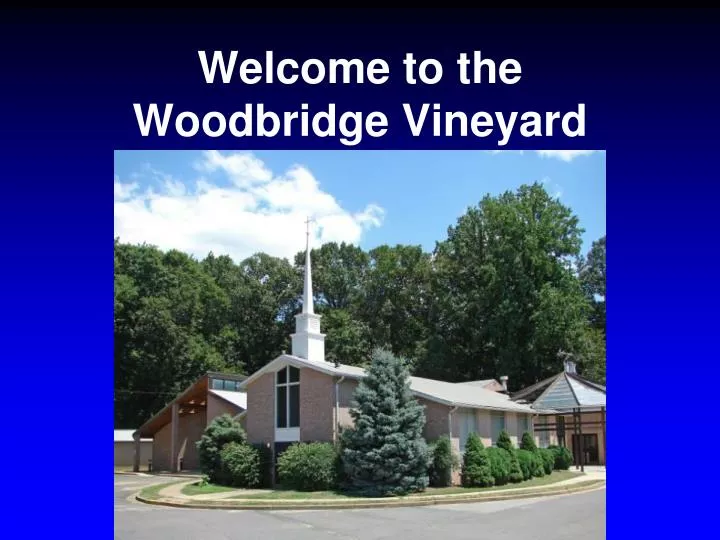 welcome to the woodbridge vineyard