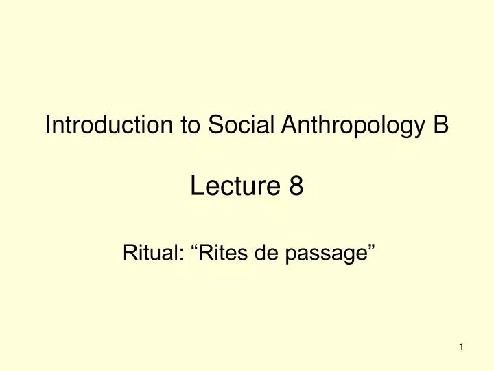 introduction to social anthropology b lecture 8