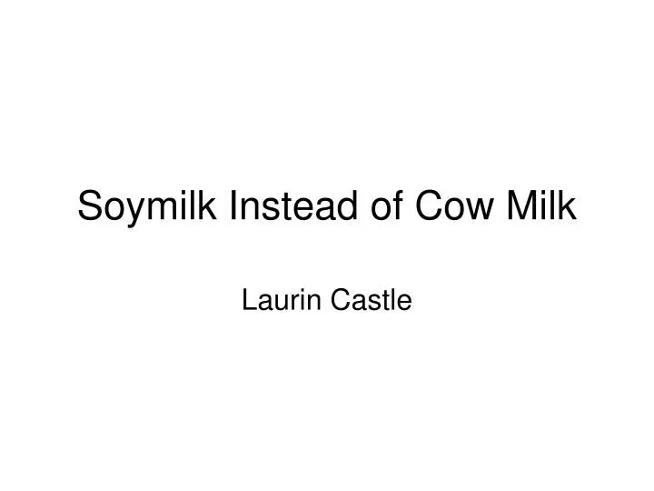 soymilk instead of cow milk