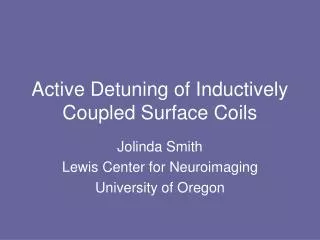 Active Detuning of Inductively Coupled Surface Coils
