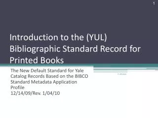 Introduction to the (YUL) Bibliographic Standard Record for Printed Books