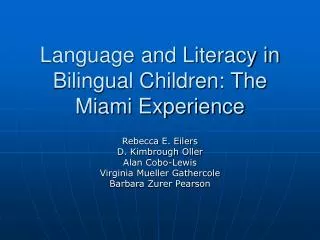 Language and Literacy in Bilingual Children: The Miami Experience