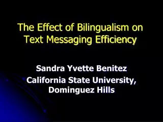The Effect of Bilingualism on Text Messaging Efficiency