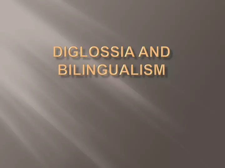 diglossia and bilingualism