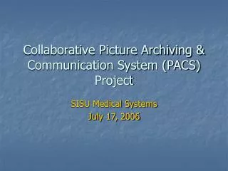Collaborative Picture Archiving &amp; Communication System (PACS) Project