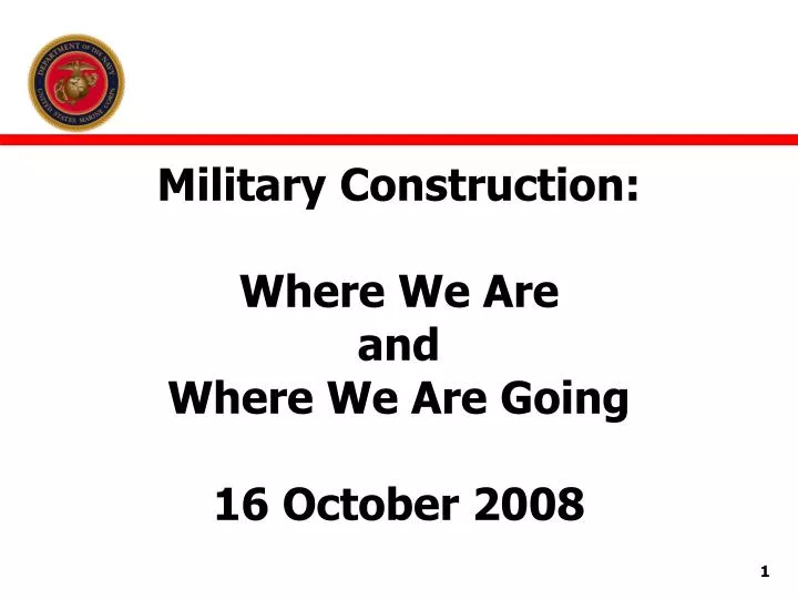 military construction where we are and where we are going 16 october 2008