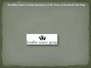 Frontline Source Group Announces 13.5k+ Fans on Facebook Lik