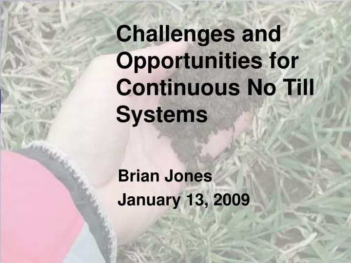 challenges and opportunities for continuous no till systems