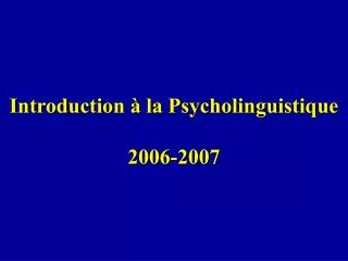 introduction la psycholinguistique 2006 2007