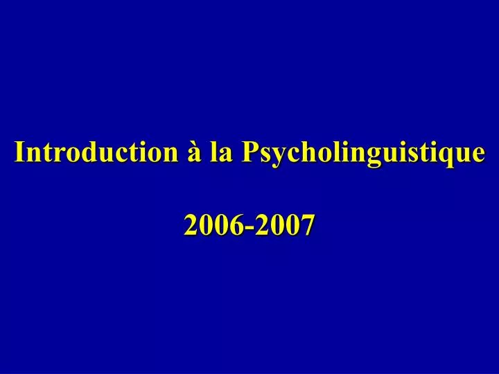 introduction la psycholinguistique 2006 2007