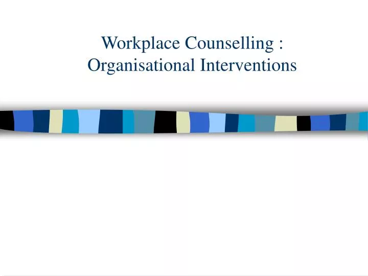 workplace counselling organisational interventions