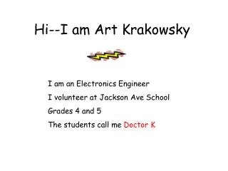 Hi--I am Art Krakowsky