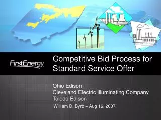 Competitive Bid Process for Standard Service Offer Ohio Edison Cleveland Electric Illuminating Company Toledo Edison