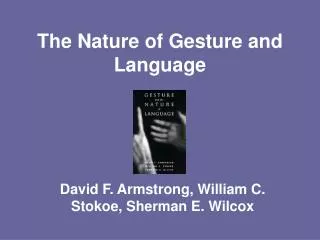 The Nature of Gesture and Language