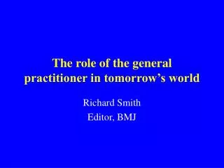 The role of the general practitioner in tomorrow’s world