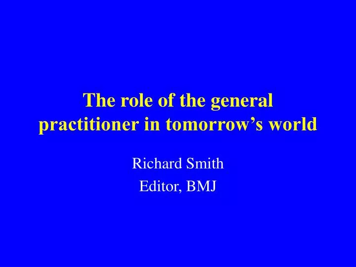the role of the general practitioner in tomorrow s world