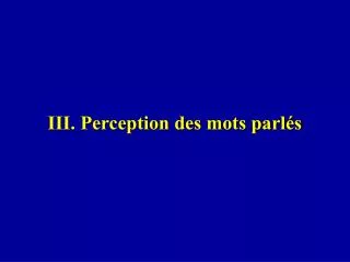 iii perception des mots parl s