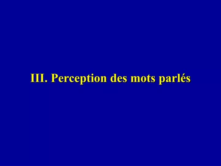 iii perception des mots parl s