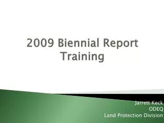 2009 Biennial Report Training