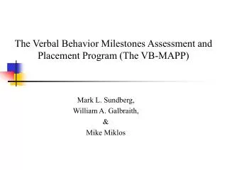 The Verbal Behavior Milestones Assessment and Placement Program (The VB-MAPP)