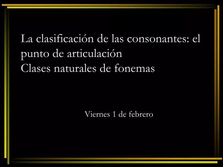 la clasificaci n de las consonantes el punto de articulaci n clases naturales de fonemas