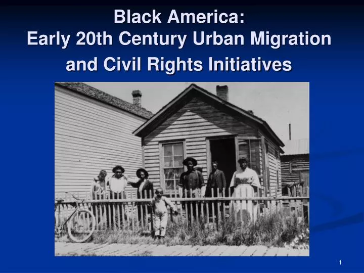 black america early 20th century urban migration and civil rights initiatives