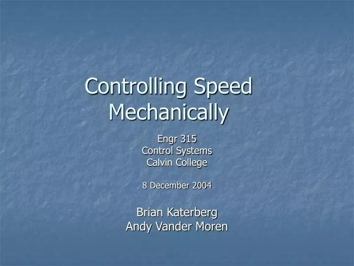 controlling speed mechanically