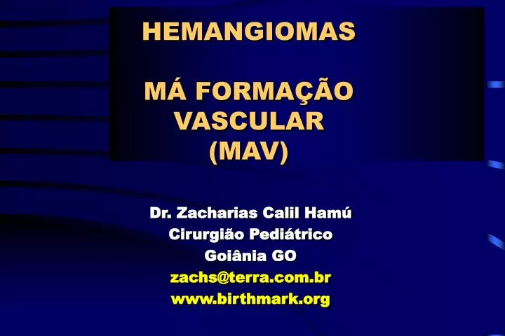 hemangiomas m forma o vascular mav