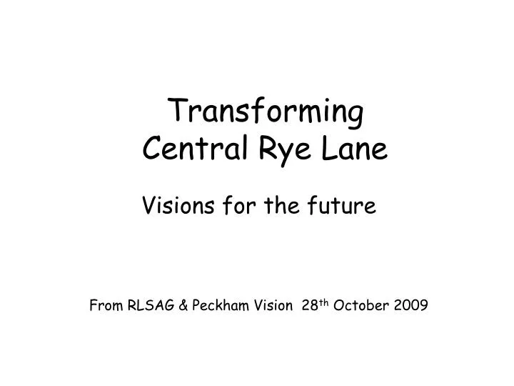 transforming central rye lane