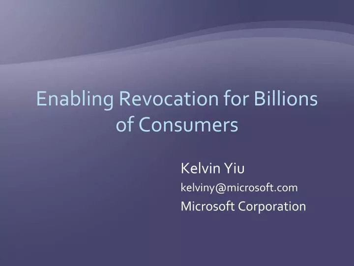 enabling revocation for billions of consumers