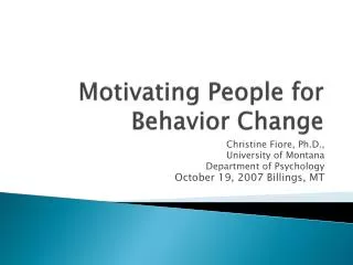 Motivating People for Behavior Change
