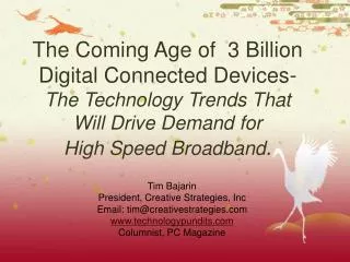 The Coming Age of 3 Billion Digital Connected Devices- The Technology Trends That Will Drive Demand for High Speed B