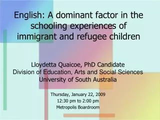 English: A dominant factor in the schooling experiences of immigrant and refugee children