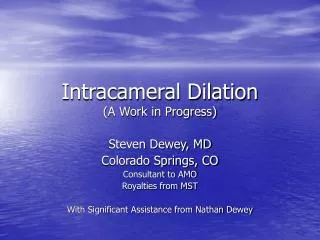 Intracameral Dilation (A Work in Progress)