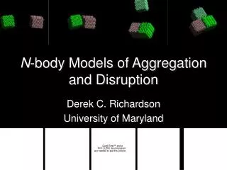 N -body Models of Aggregation and Disruption