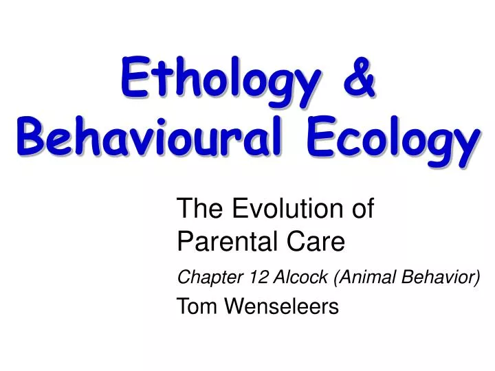 the evolution of parental care chapter 12 alcock animal behavior tom wenseleers
