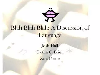 Blah Blah Blah: A Discussion of Language