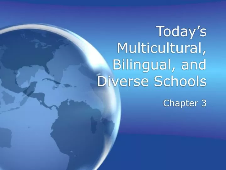 today s multicultural bilingual and diverse schools