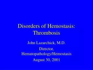 Disorders of Hemostasis: Thrombosis