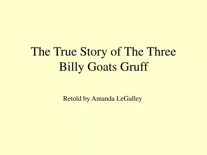 the true story of the three billy goats gruff