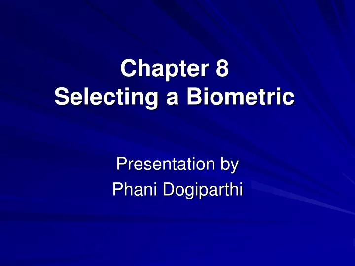 chapter 8 selecting a biometric