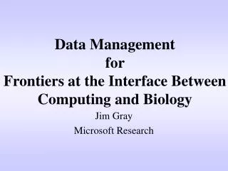 Data Management for Frontiers at the Interface Between Computing and Biology