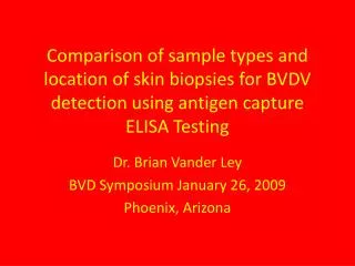 Comparison of sample types and location of skin biopsies for BVDV detection using antigen capture ELISA Testing