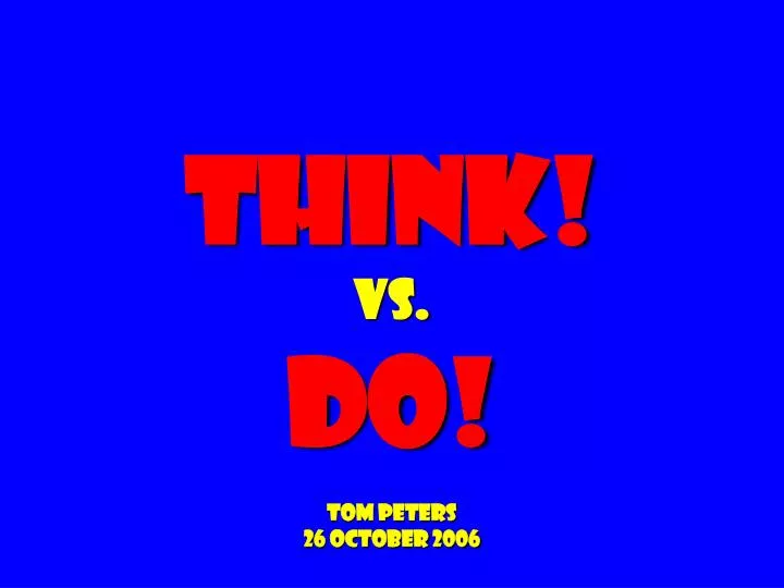 think vs do tom peters 26 october 2006