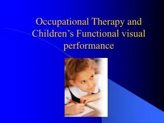 Occupational Therapy and Children’s Functional visual performance